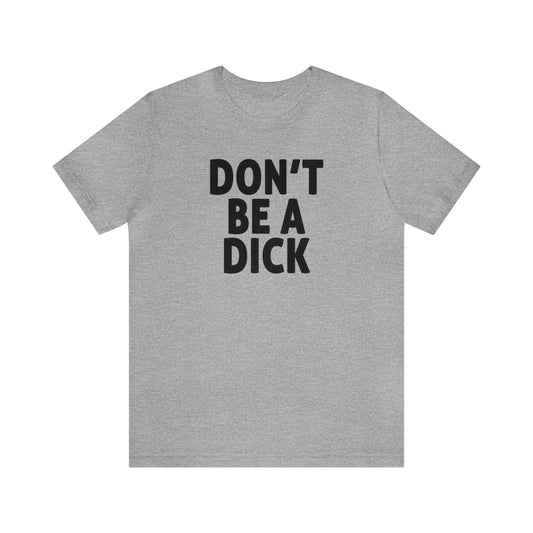 Don't Be A Dick