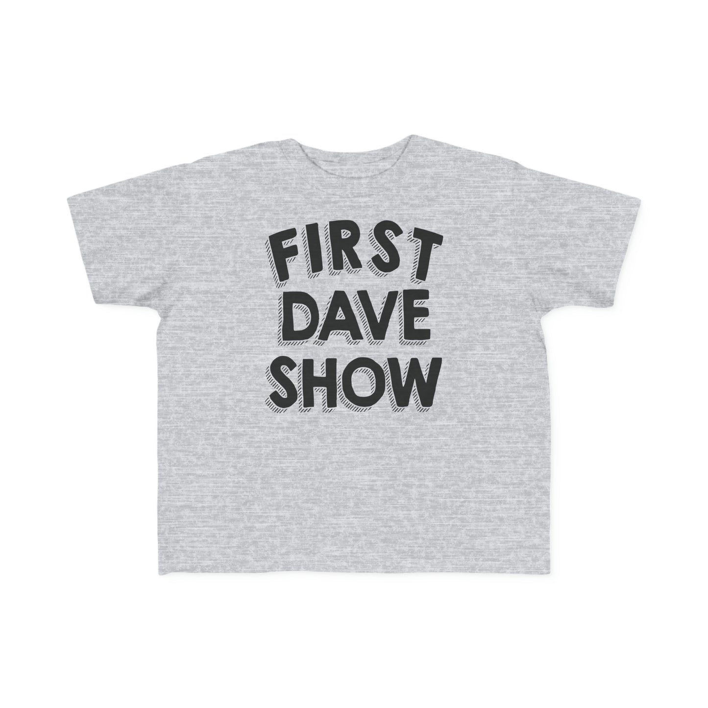 First Dave Show Toddler