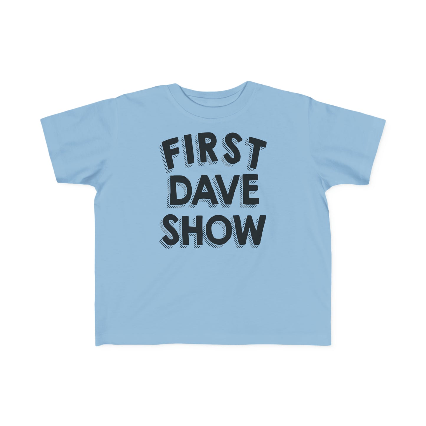 First Dave Show Toddler