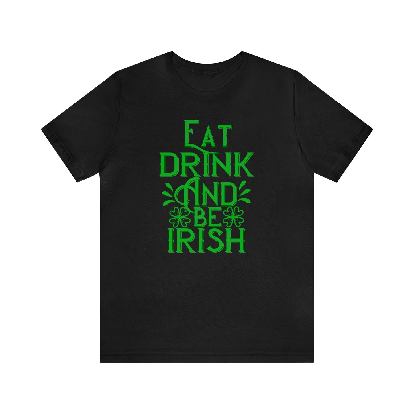 Eat Drink And Be Irish