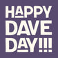 Happy Dave Day!