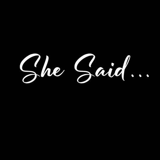 She Said