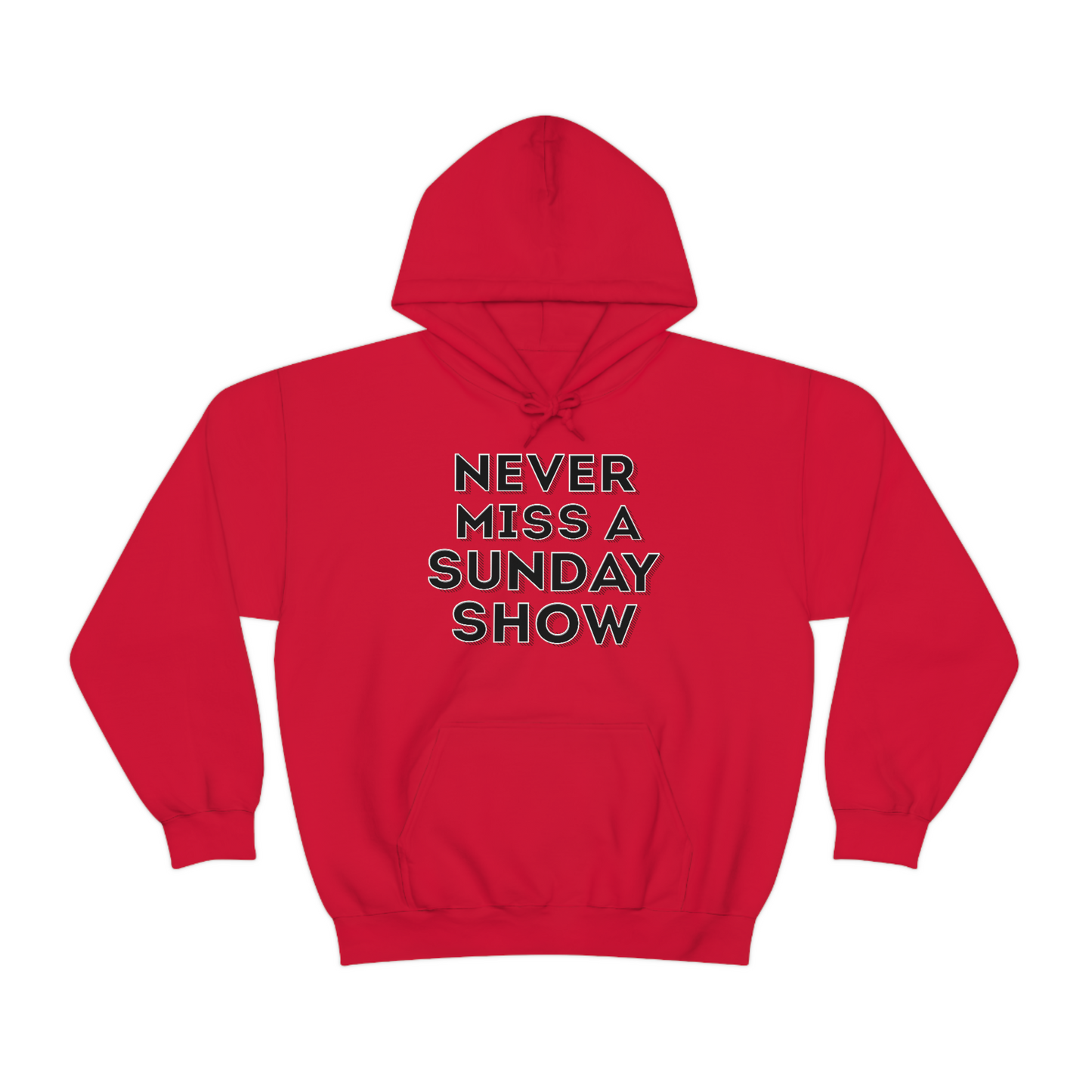 Never Miss A Sunday Show Hoodie