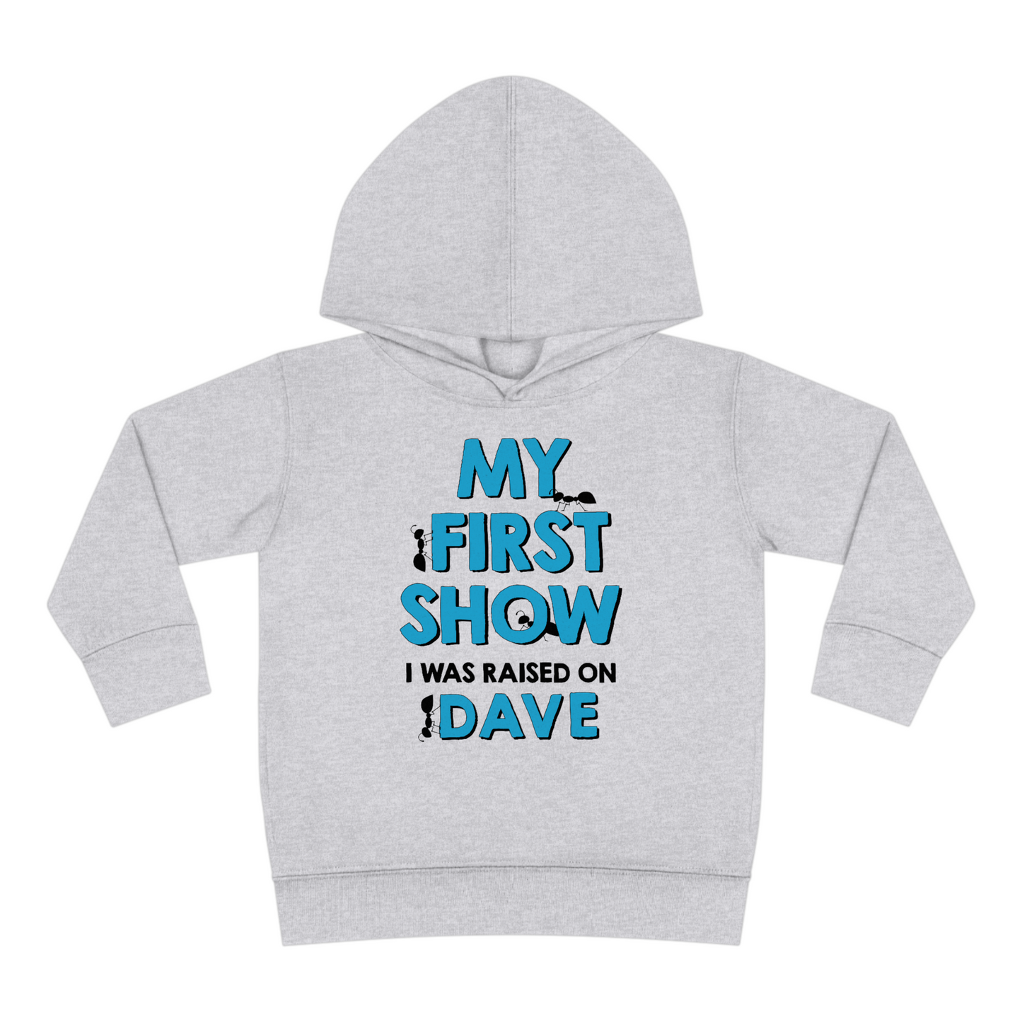 My First Show I Was Raised On Dave Toddler Hoodie Blue