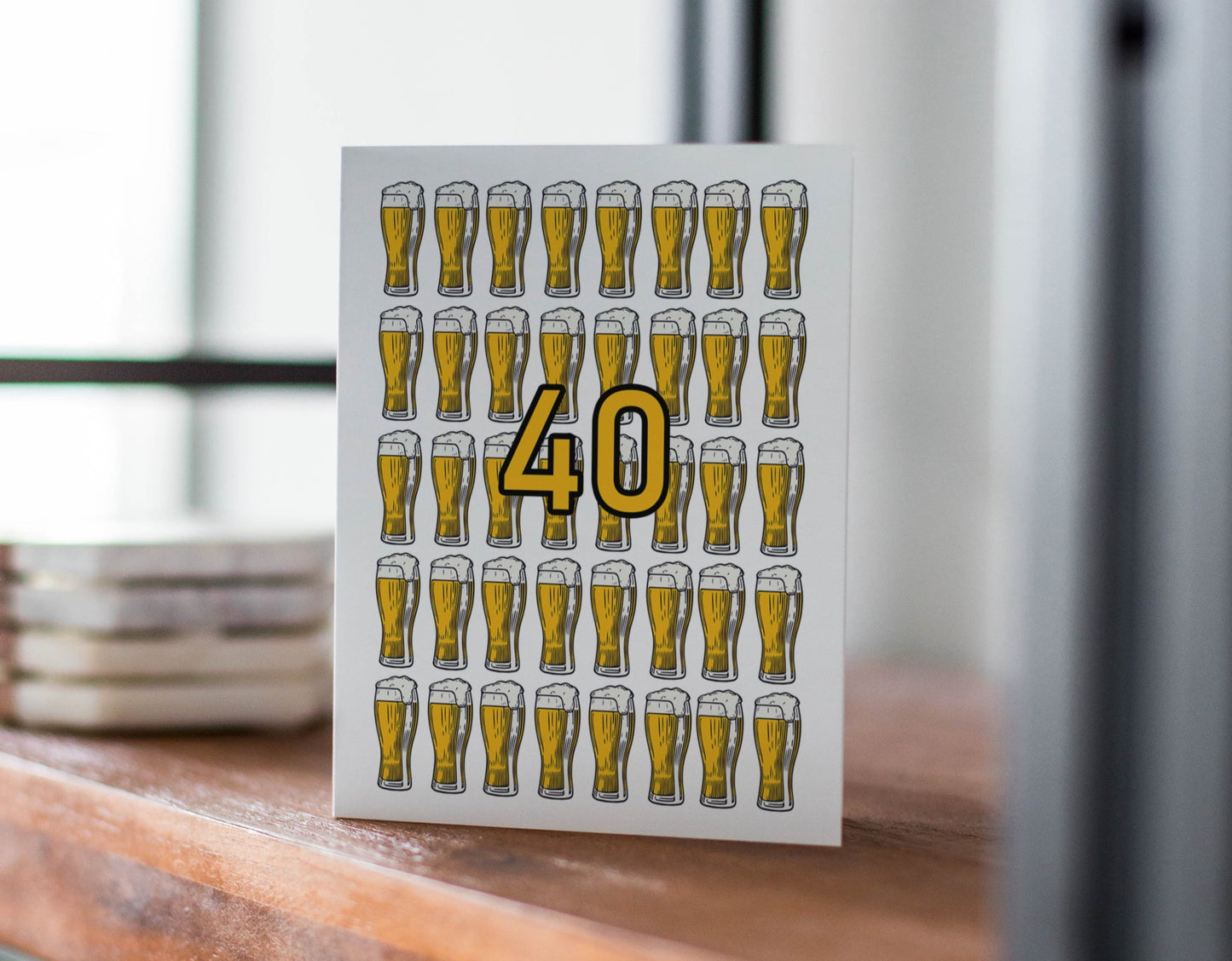 40 Beers! Birthday Card