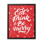 Eat Drink & Be Merry Christmas Canvas