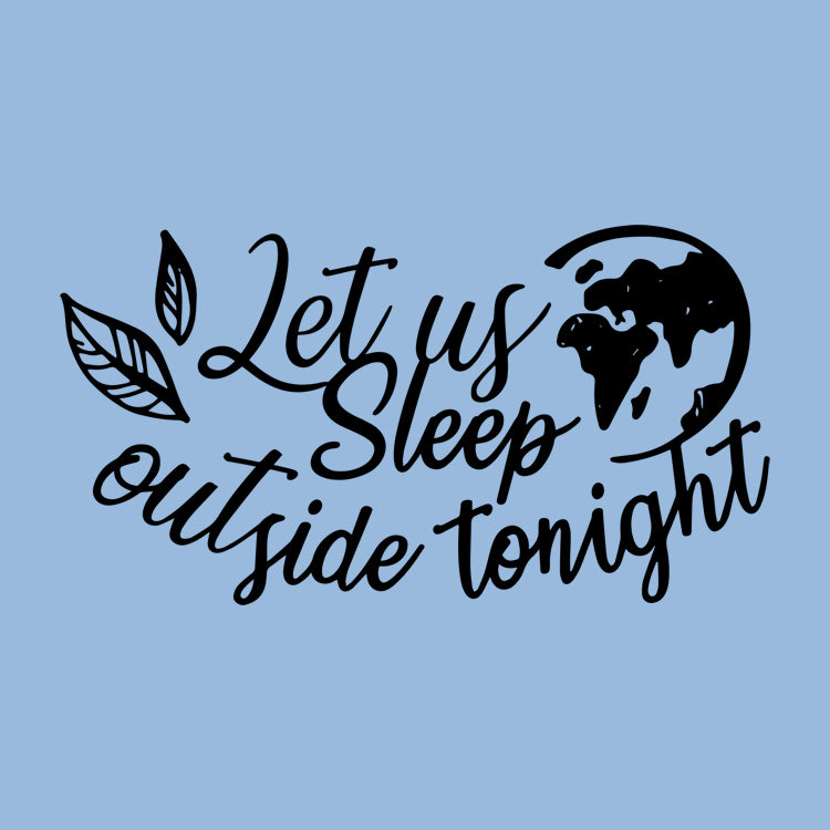 Let Us Sleep Outside Tonight