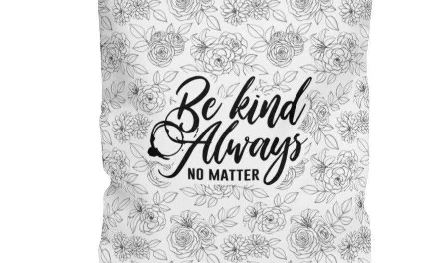 Be Kind Always Tote Bag