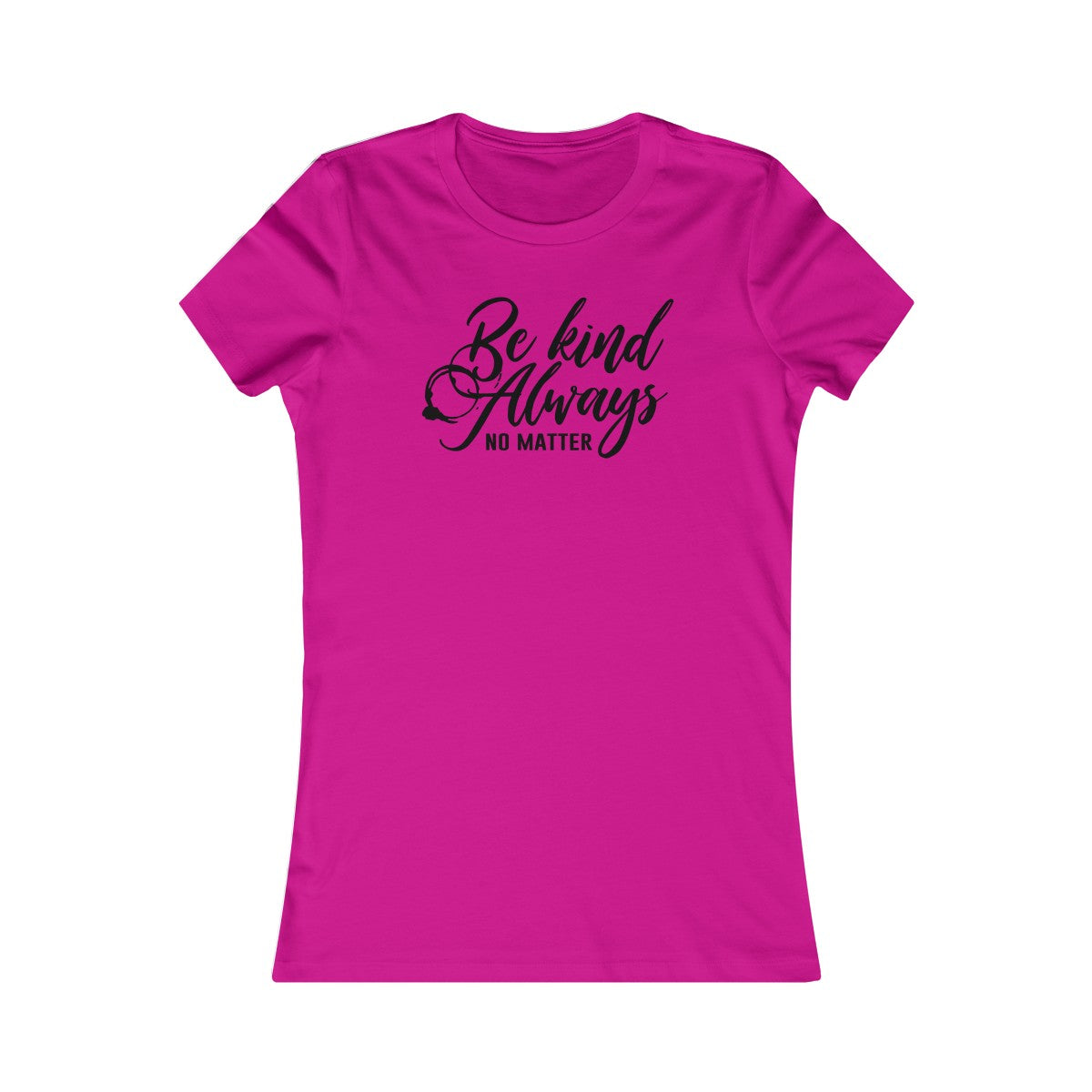 Be Kind Always Women's Cut