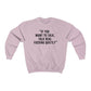 Best One Liner Crewneck Sweatshirt