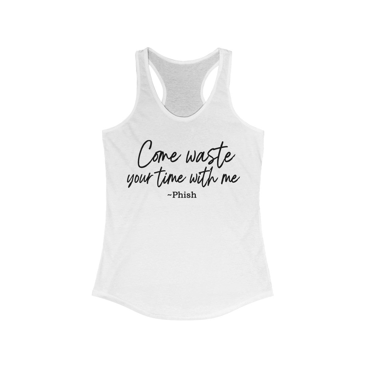 Come Waste your time Script Tank Top