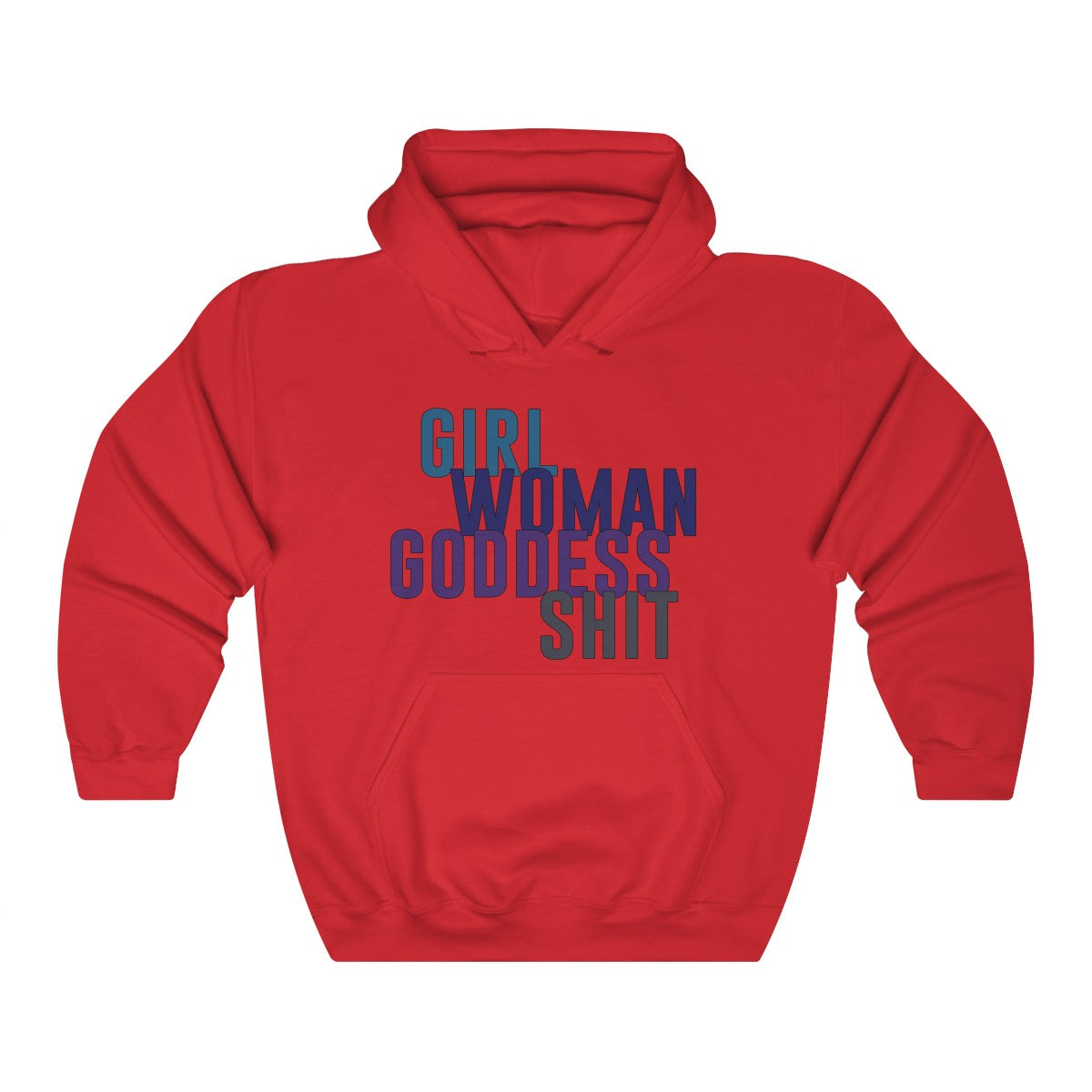 Girl Woman Goddess Shit Hoodie