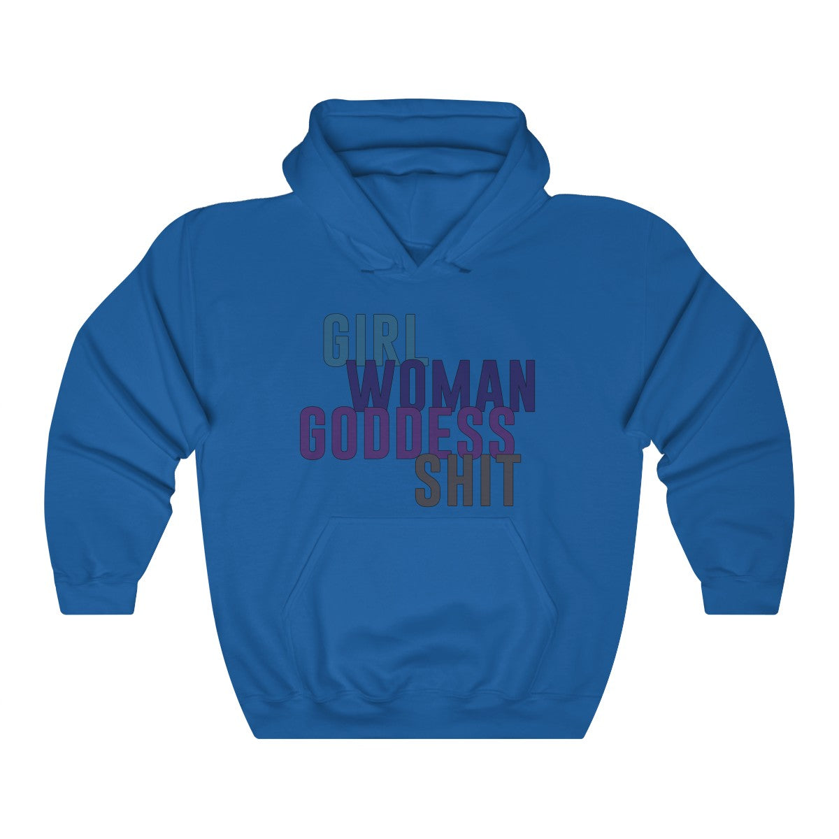 Girl Woman Goddess Shit Hoodie