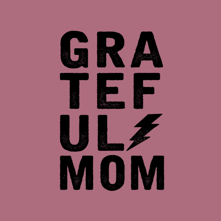 Grateful Mom Grunge