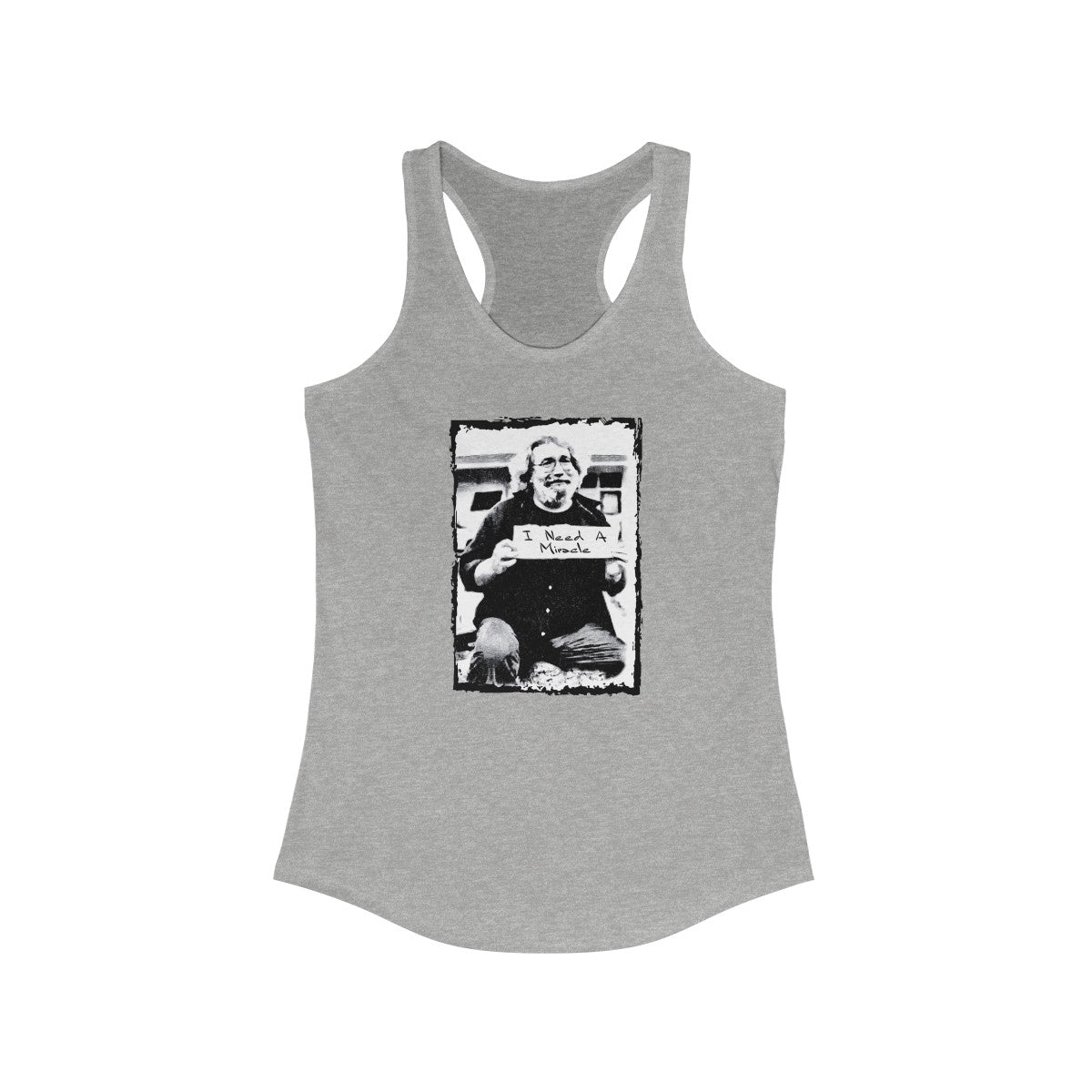 I Need A Miracle Tank Top