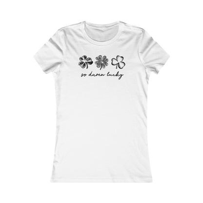 So Dammed Lucky Shamrocks Women's Tee