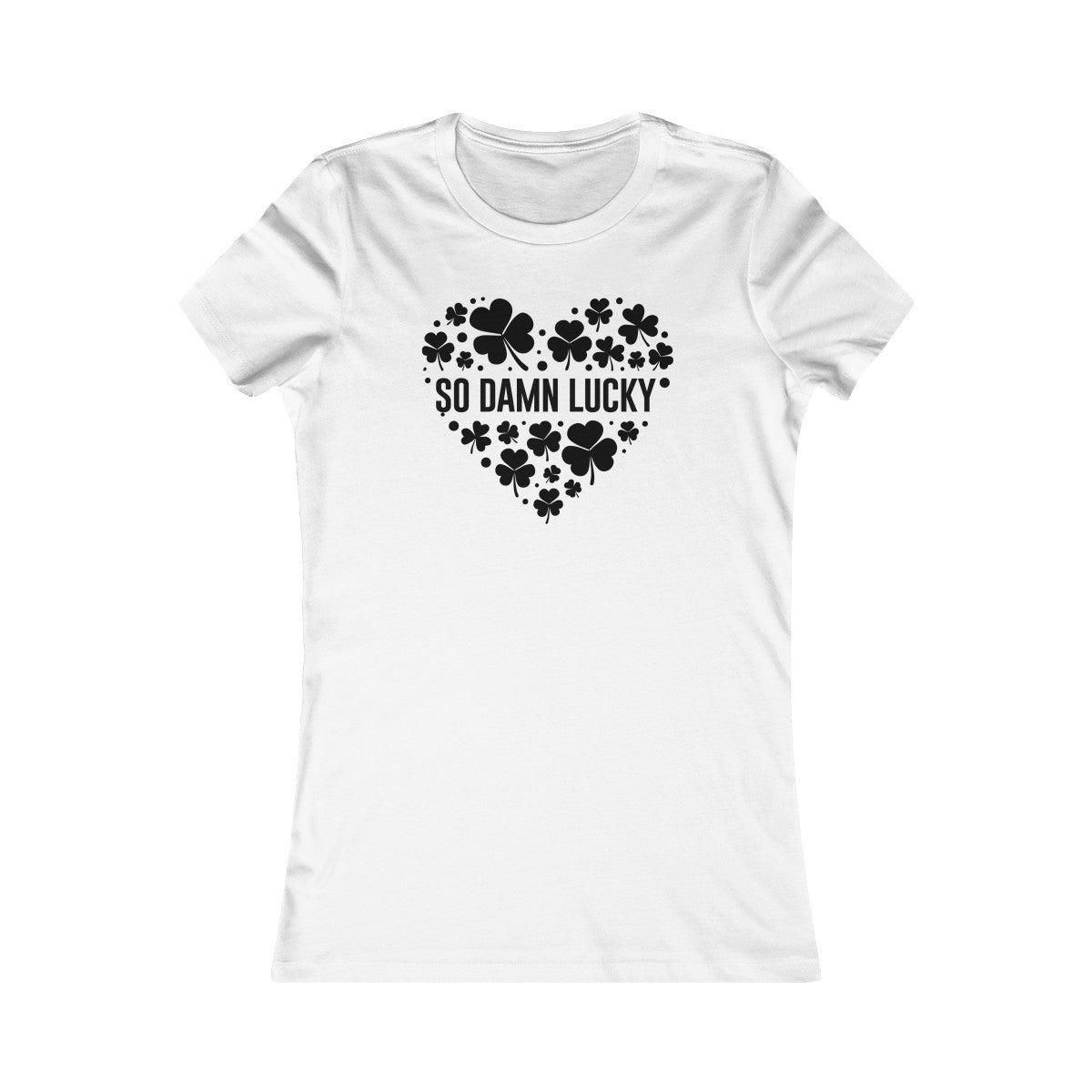 So Dammed Lucky Classic Women's Tee