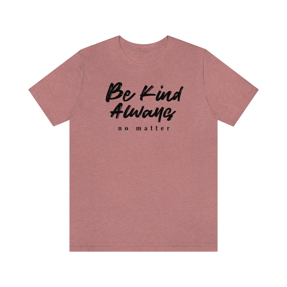 Be Kind Always New