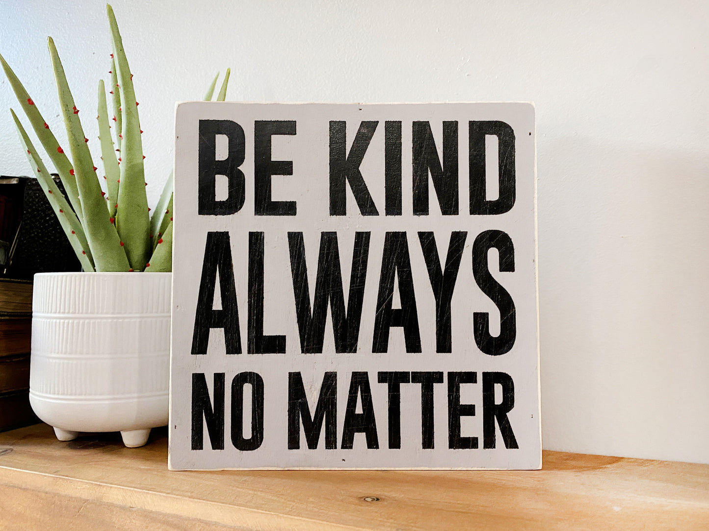 Be Kind Always No Matter Inspirational Block Art