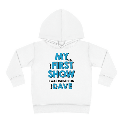 My First Show I Was Raised On Dave Toddler Hoodie Blue