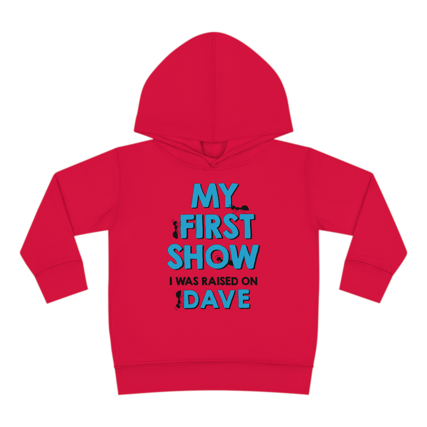 My First Show I Was Raised On Dave Toddler Hoodie Blue