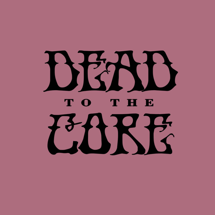 Dead To The Core