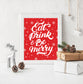 Eat Drink & Be Merry Art Print