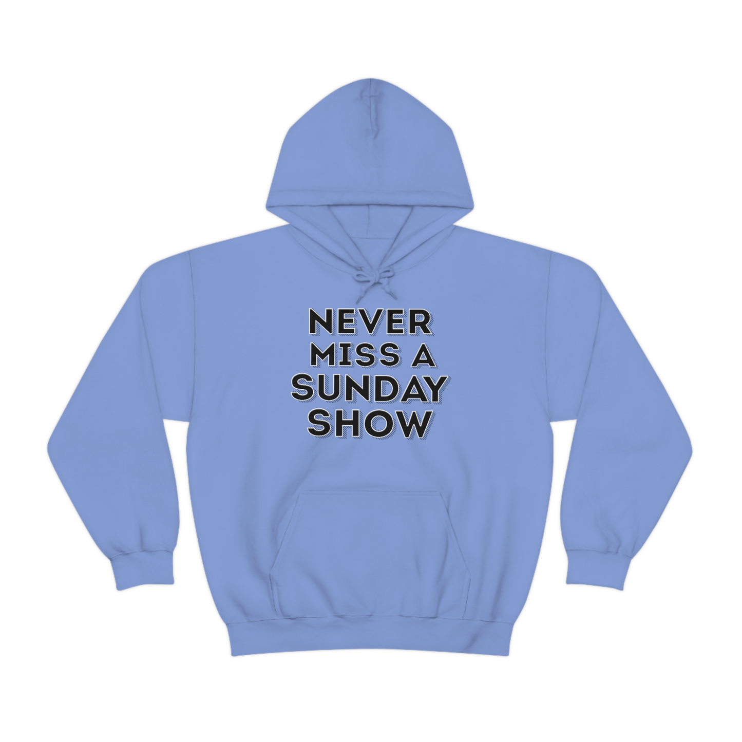 Never Miss A Sunday Show Hoodie