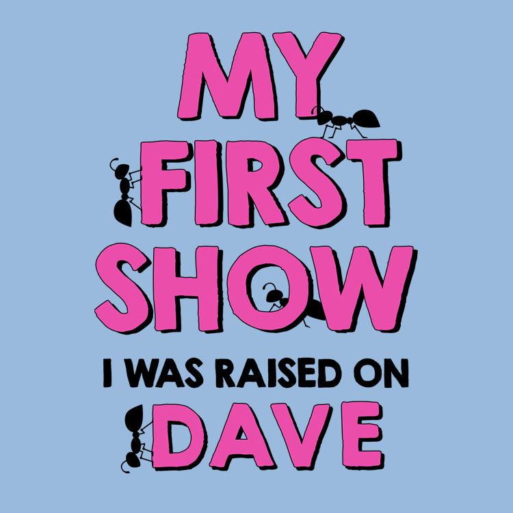 My First Dave Show I Was Raised On Dave Toddler Pink