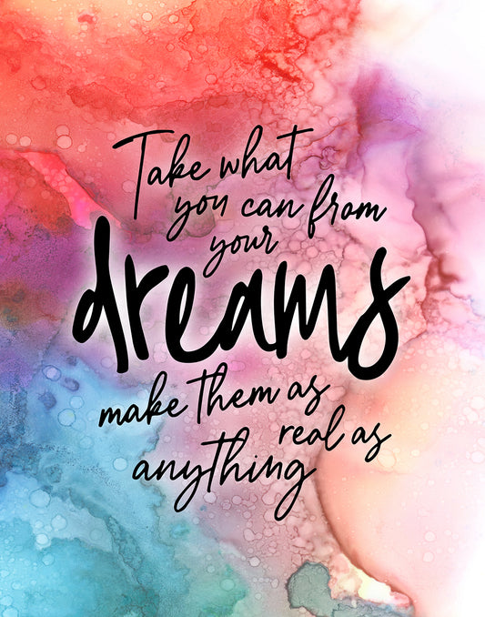 Take What You Can From Your Dreams Art Print